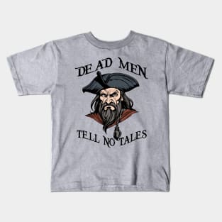 Dead Men Tell No Tales Pirate Quote Kids T-Shirt